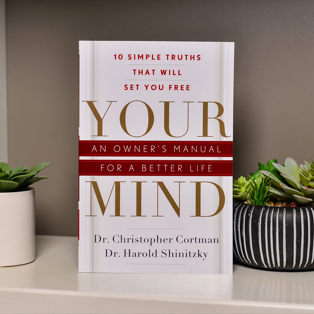 Your Mind: An Owner's Manual for a Better Life